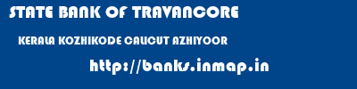 STATE BANK OF TRAVANCORE  KERALA KOZHIKODE CALICUT AZHIYOOR  banks information 